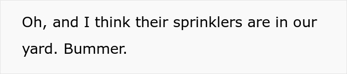 Person Has Enough Of Annoying Neighbor Reporting Them For Every Little Thing, Gets Petty Revenge Person Has Enough Of Annoying Neighbor Reporting Them For Every Little Thing, Gets Petty Revenge