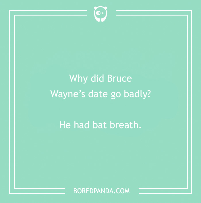 Batman joke about Bruce Wayne's bad date due to bat breath on a teal background.