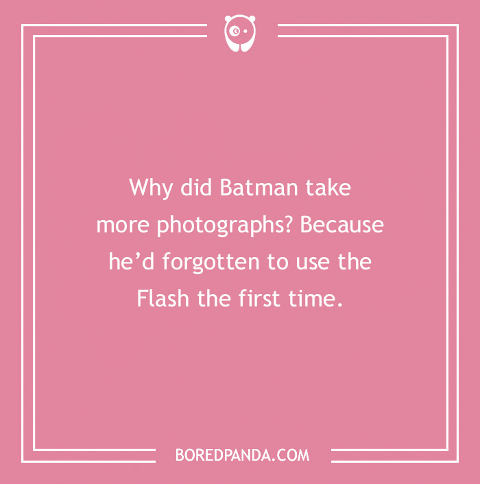 A pink image with a Batman joke about taking photographs without the Flash.