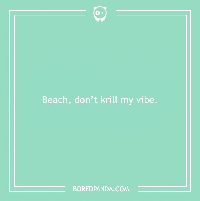 Beach pun text on a turquoise background saying don’t krill my vibe, part of a collection of beach puns.