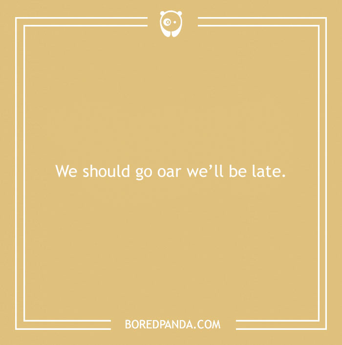 Beach pun on a tan background saying we should go oar we’ll be late, related to beach puns and humor.