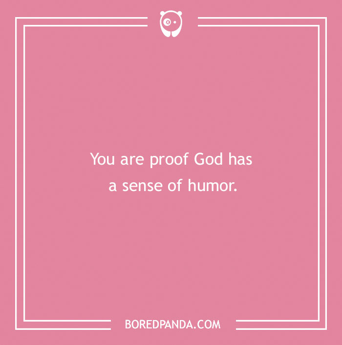 A humorous insult on a pink background: "You are proof God has a sense of humor."