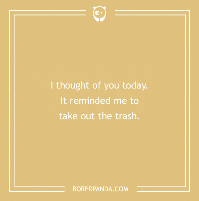 A clever insult reads, "I thought of you today. It reminded me to take out the trash."