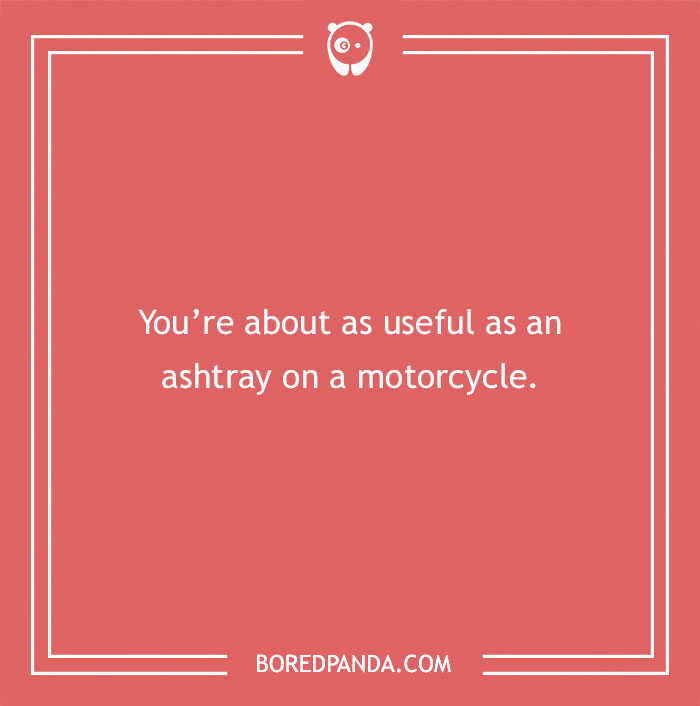 Text on a red background stating a clever insult: "You're about as useful as an ashtray on a motorcycle."