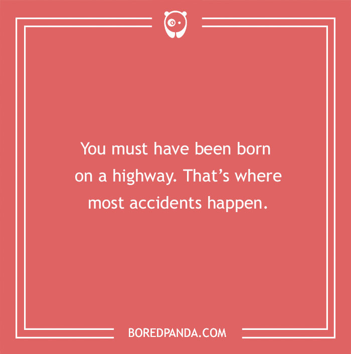 "Text on a red background with a humorous insult mentioning being born on a highway and accidents."