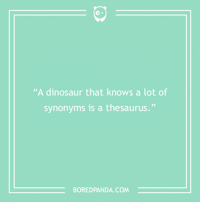 Reading book pun: "A dinosaur that knows a lot of synonyms is a thesaurus" on green background.