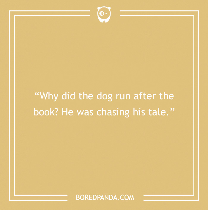 Book pun on beige background with text: "Why did the dog run after the book? He was chasing his tale."