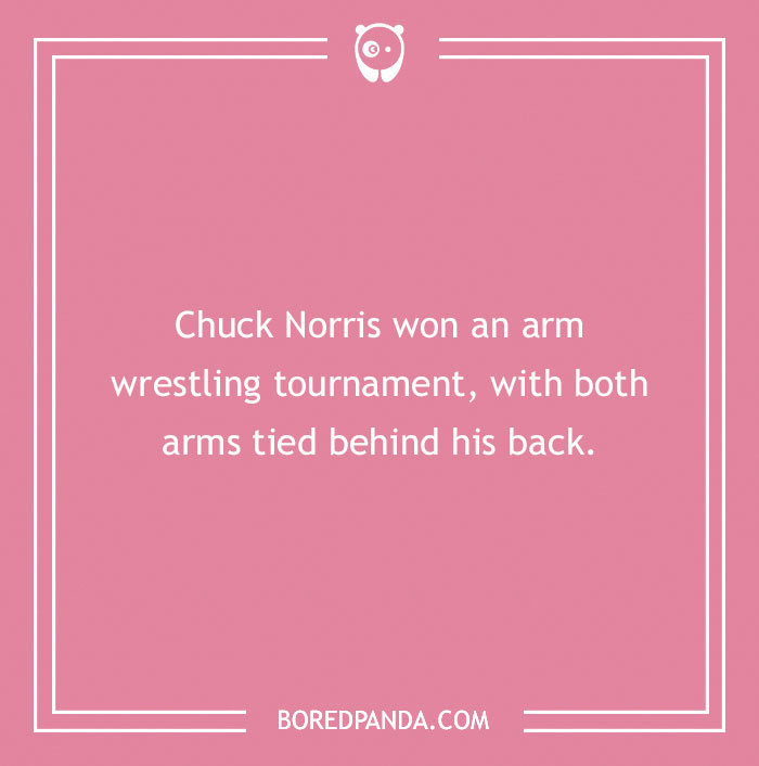 Pink background with a Chuck Norris joke about winning an arm wrestling tournament with tied arms.