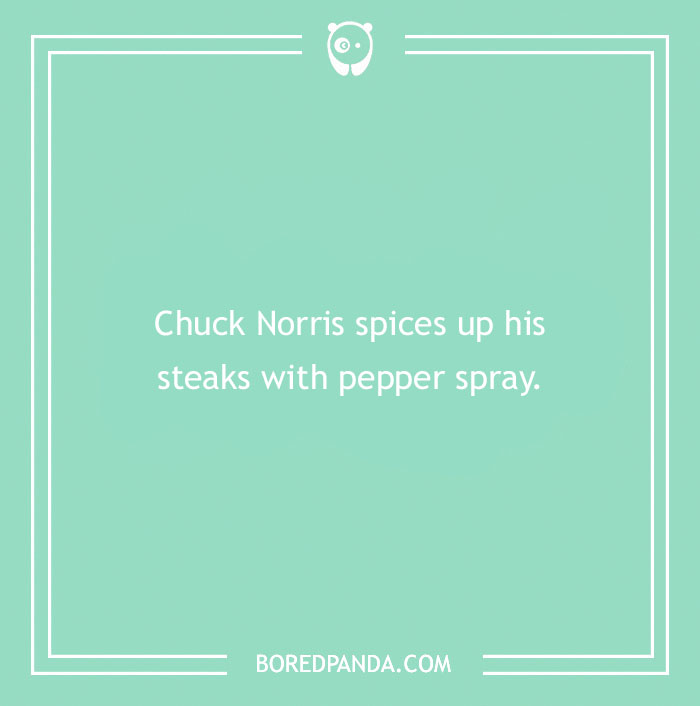 Chuck Norris joke about spicing steaks with pepper spray on a teal background from BoredPanda.