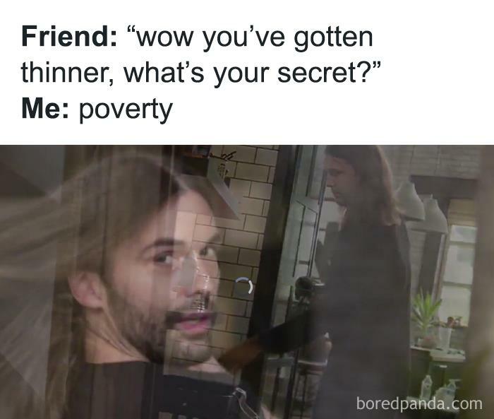A relatable meme highlighting poverty as the punchline to a weight loss question.