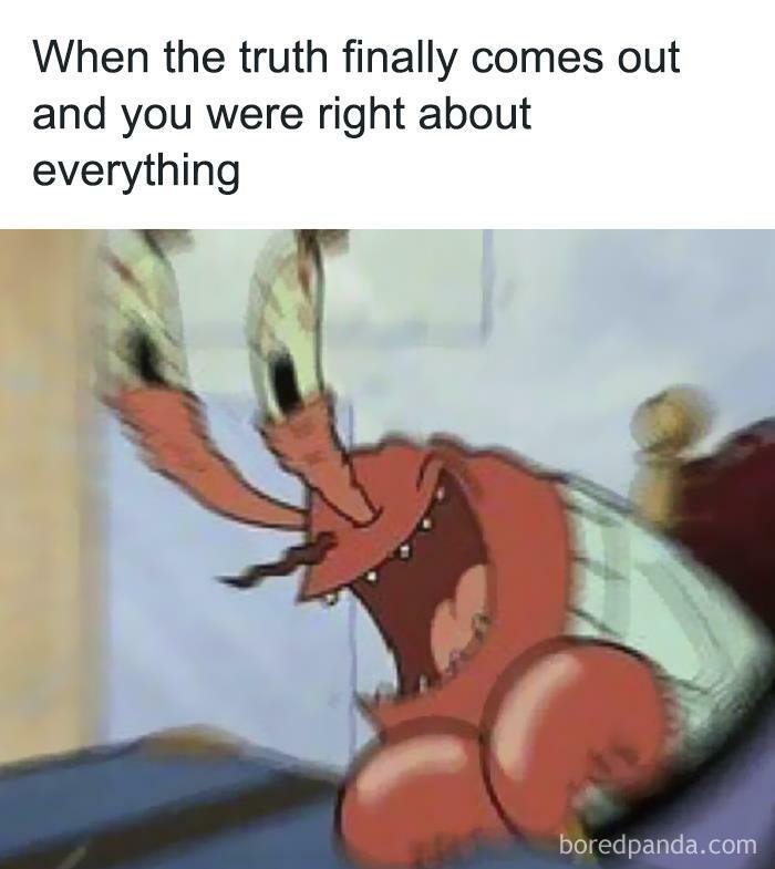 Relatable meme of animated character laughing joyfully with caption about being right.