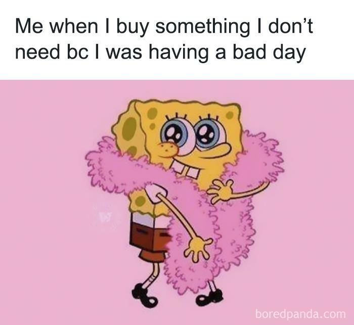 SpongeBob wearing a pink boa, with text about buying unnecessary items on a bad day; relatable memes humor.