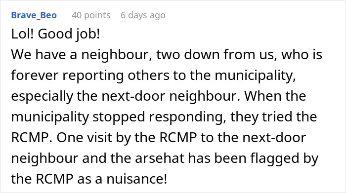 Person Has Enough Of Annoying Neighbor Reporting Them For Every Little Thing, Gets Petty Revenge Person Has Enough Of Annoying Neighbor Reporting Them For Every Little Thing, Gets Petty Revenge
