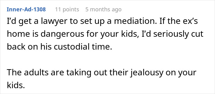 Comment suggesting mediation and caution about ex&rsquo;s custodial time amid jealousy involving kids in a family dispute.
