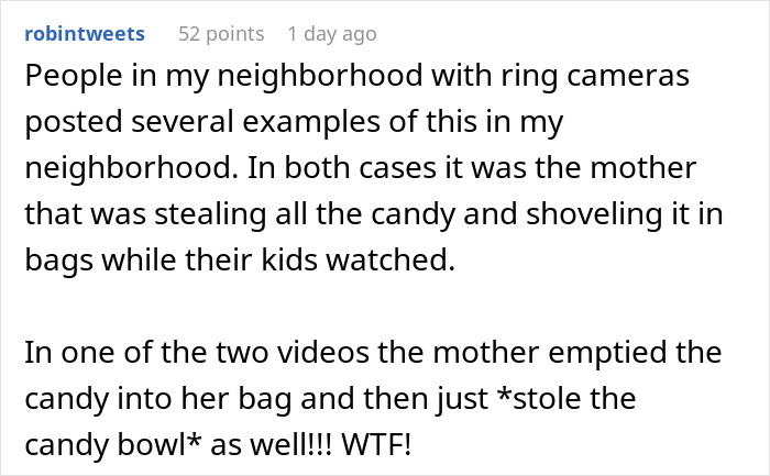 Mother caught on ring camera stealing all Halloween candy left out for trick or treaters, shoveling it into bags while kids watch. Mother caught on ring camera stealing all Halloween candy left out for trick or treaters, shoveling it into bags while kids watch.
