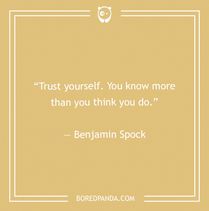 Benjamin Spock quote on trusting yourself  - 16