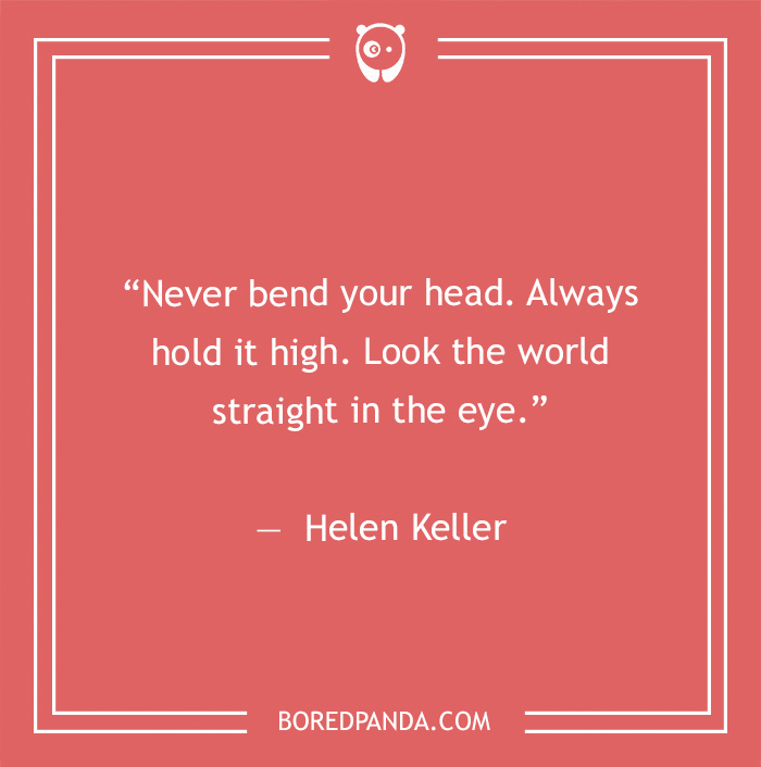 Helen Keller quote on looking straight in the worlds' eyes  - 21