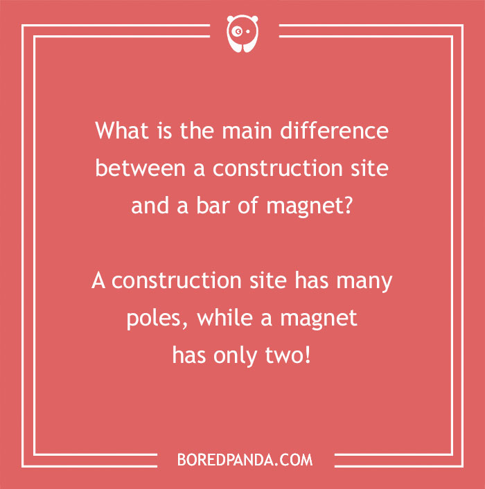 Construction joke comparing a construction site with many poles to a magnet that has only two poles.