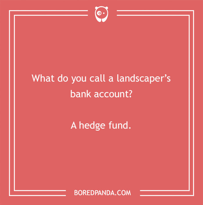 Construction joke about a landscaper’s bank account called a hedge fund on a red background with white text.