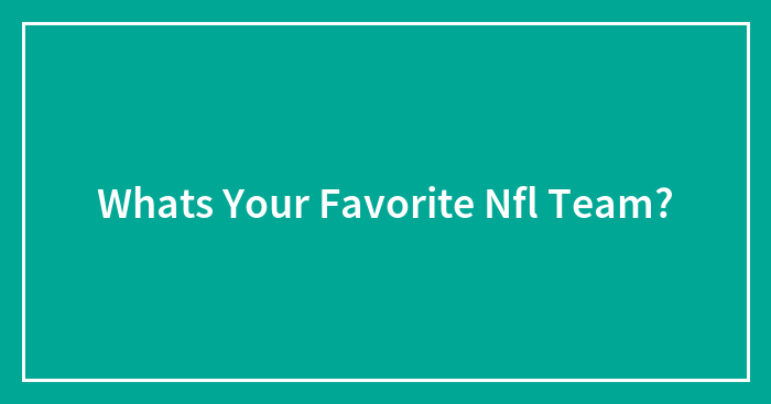 Whats Your Favorite Nfl Team?