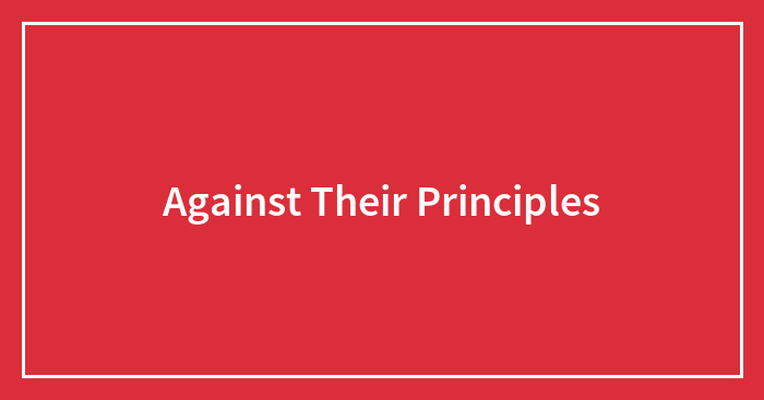 Against Their Principles