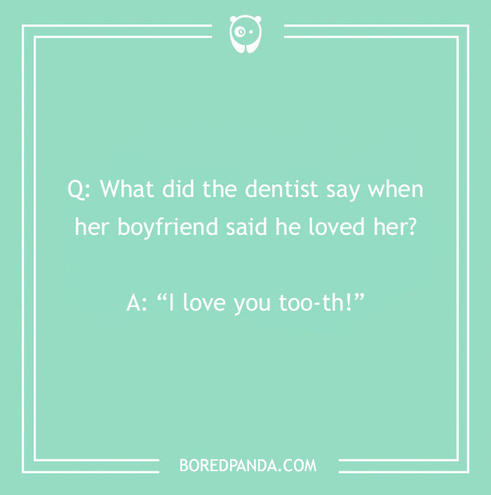 Dental joke on a green background with a pun: I love you too-th, featuring a question and answer format.