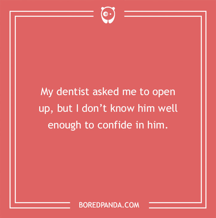 Funny dental joke about a dentist asking a patient to open up, related to dental jokes that will make you grin.