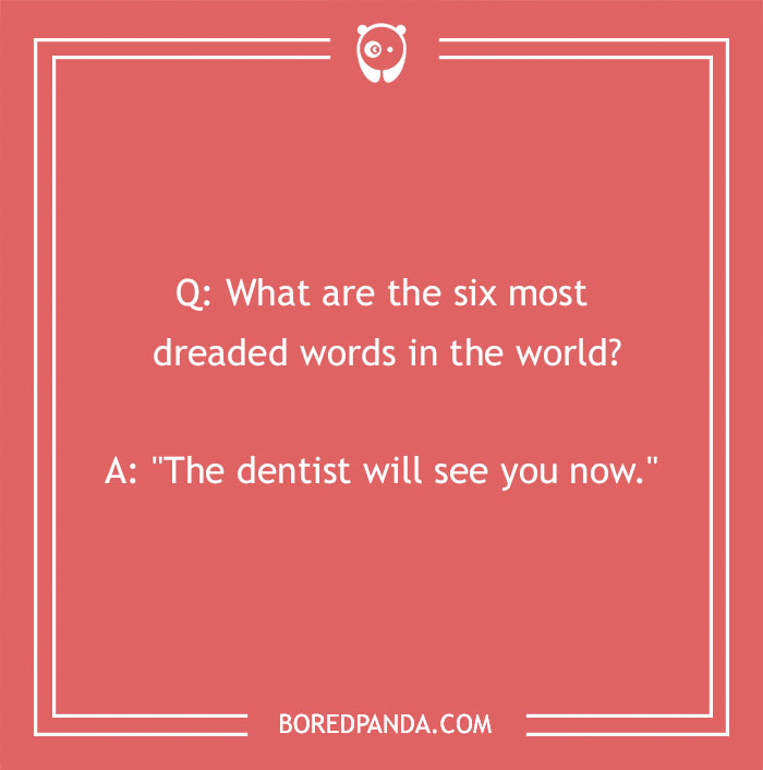 Dental joke on a red background about the six most dreaded words being the dentist will see you now.
