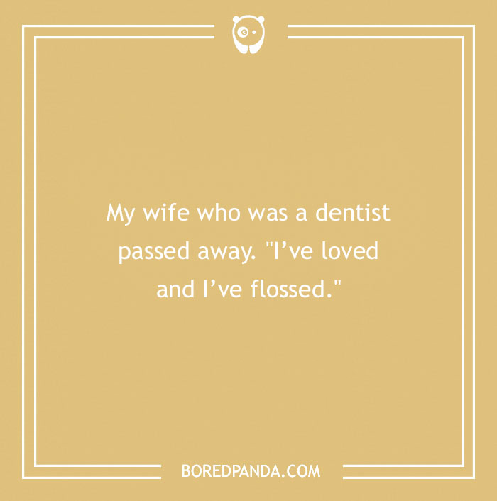 Dental joke on a beige background about a dentist wife who loved and flossed, featuring clean white text and border.