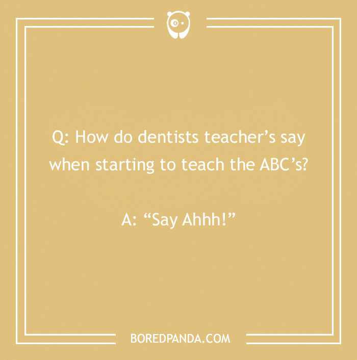 Dental joke on a beige background about how dentists teach ABCs with the punchline Say Ahhh