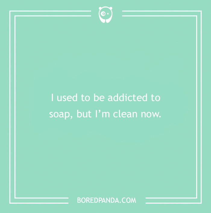 Dry humor joke on a teal background with white text about a*******n and being clean, from dry humor jokes collection.