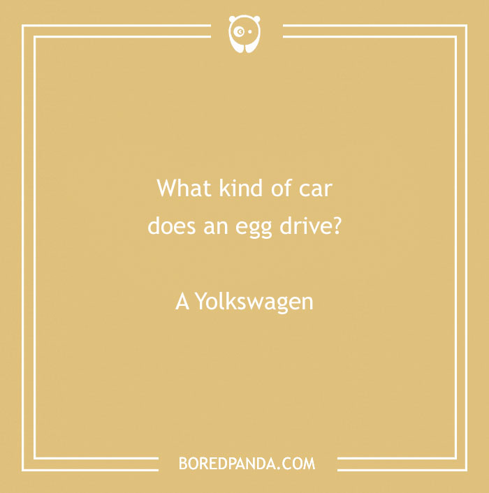 Dry humor joke on a beige background asking about the type of car an egg drives with a pun answer.