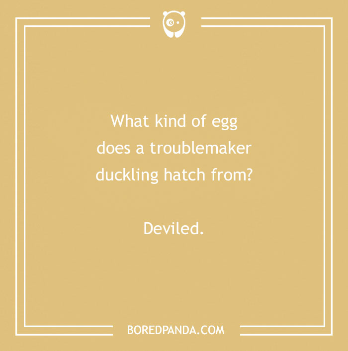 Duck pun joke about a troublemaker duckling hatching from a "deviled" egg on a beige background.
