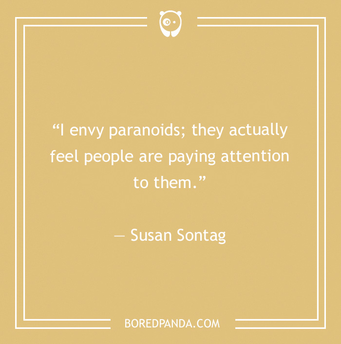 Susan Sontag quote on envy paranoids 