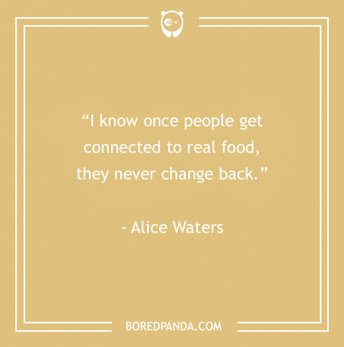 Quote about connecting to real food by Alice Waters on a beige background, related to food quotes satisfying gourmands.