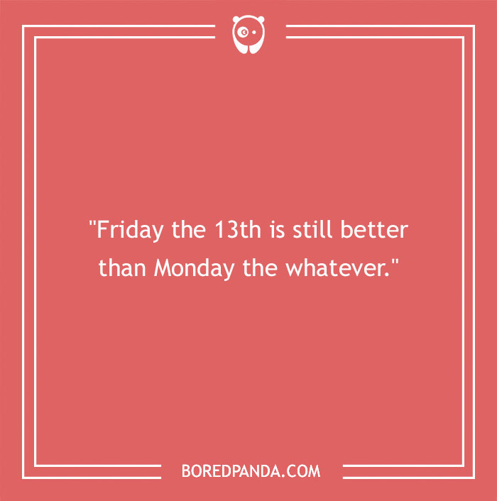 104 Friday Quotes To Set The Right Mood For Your Weekend