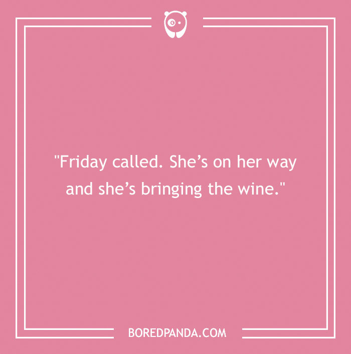 104 Friday Quotes To Set The Right Mood For Your Weekend