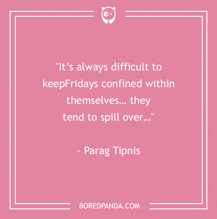 104 Friday Quotes To Set The Right Mood For Your Weekend