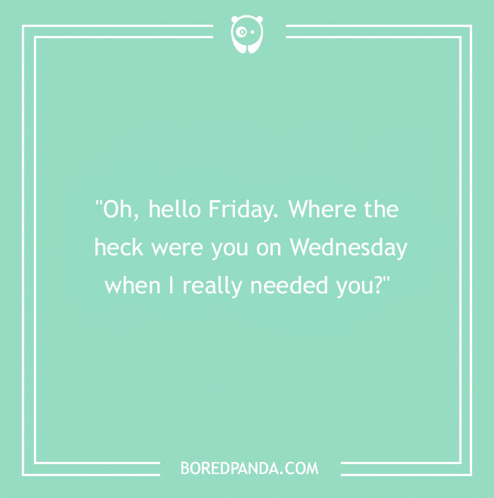 104 Friday Quotes To Set The Right Mood For Your Weekend