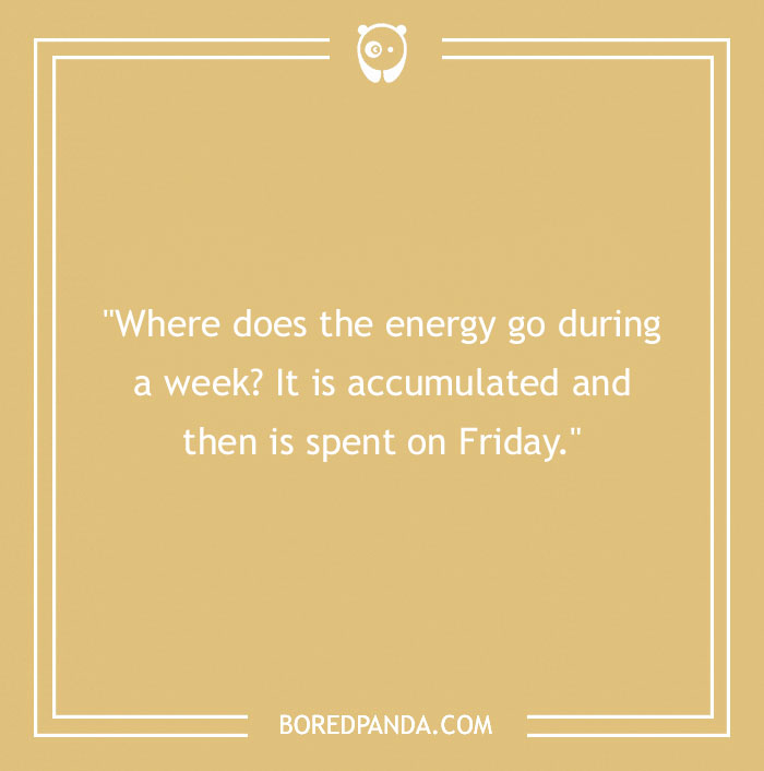 104 Friday Quotes To Set The Right Mood For Your Weekend