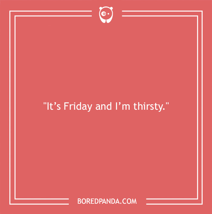 104 Friday Quotes To Set The Right Mood For Your Weekend