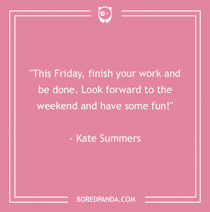 104 Friday Quotes To Set The Right Mood For Your Weekend