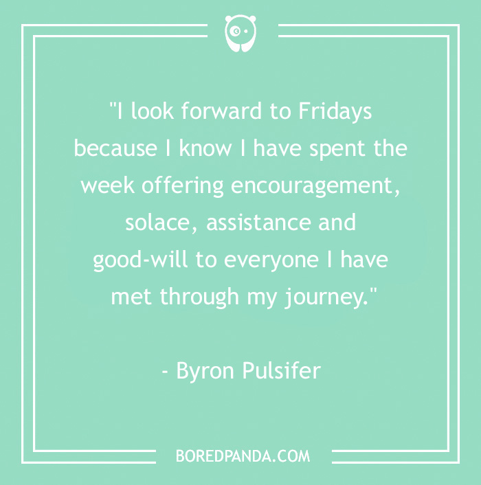 104 Friday Quotes To Set The Right Mood For Your Weekend