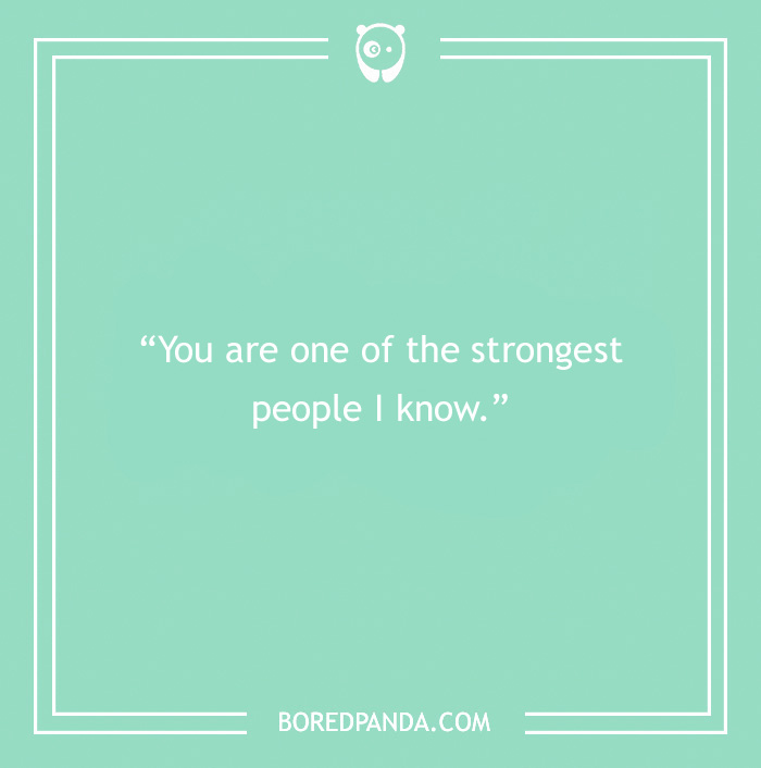 Inspirational friendship message on a green background: "You are one of the strongest people I know."