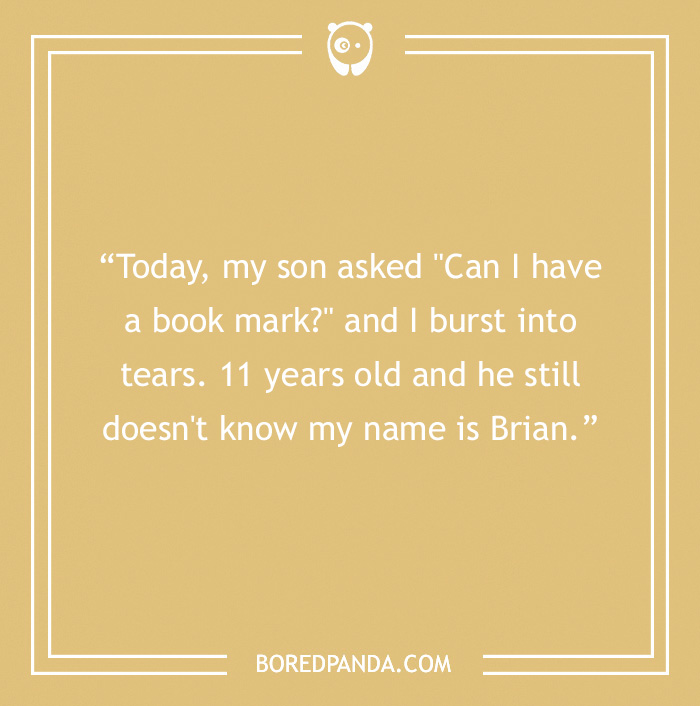 Funny dad joke about a son asking for a book mark, showing dad humor with a twist on the dad's name being misunderstood.