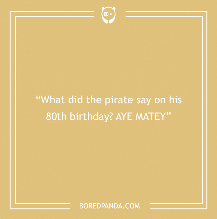 Funny dad joke about a pirate's 80th birthday on a tan background.