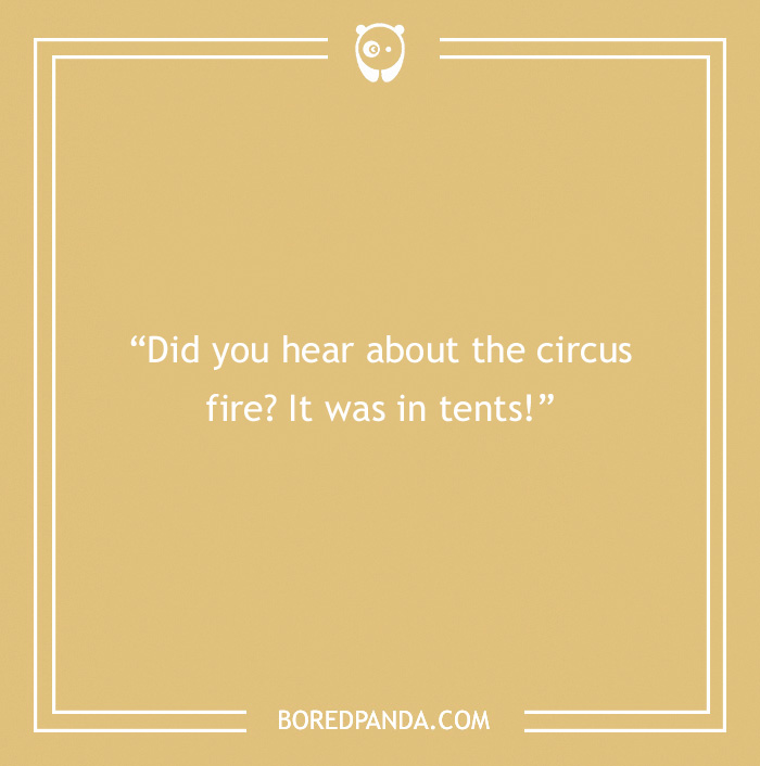 Text on a yellow background reads, "Did you hear about the circus fire? It was in tents!" A classic funny dad joke.