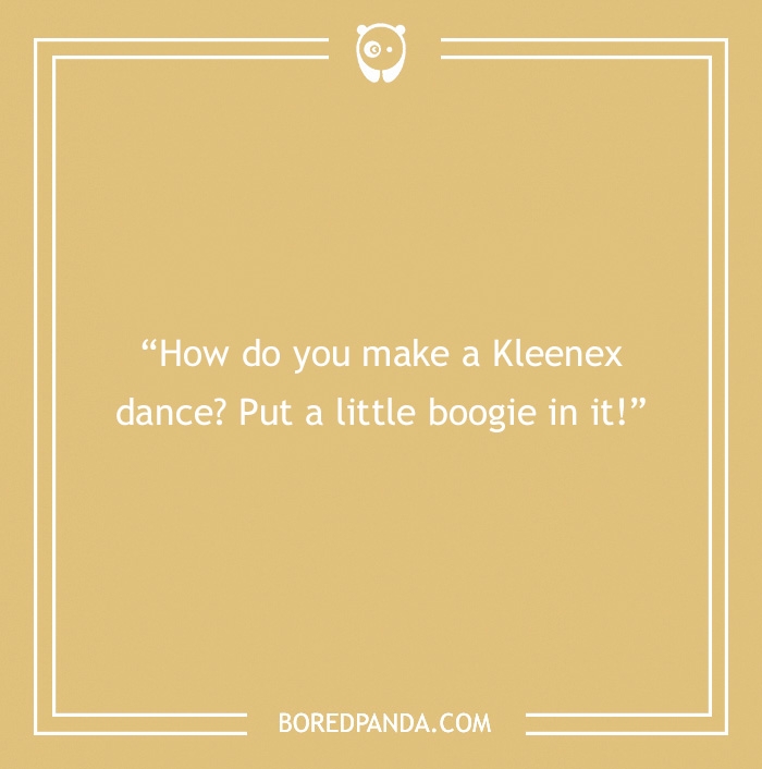 Yellow background with a funny dad joke about making a Kleenex dance by putting a little boogie in it.