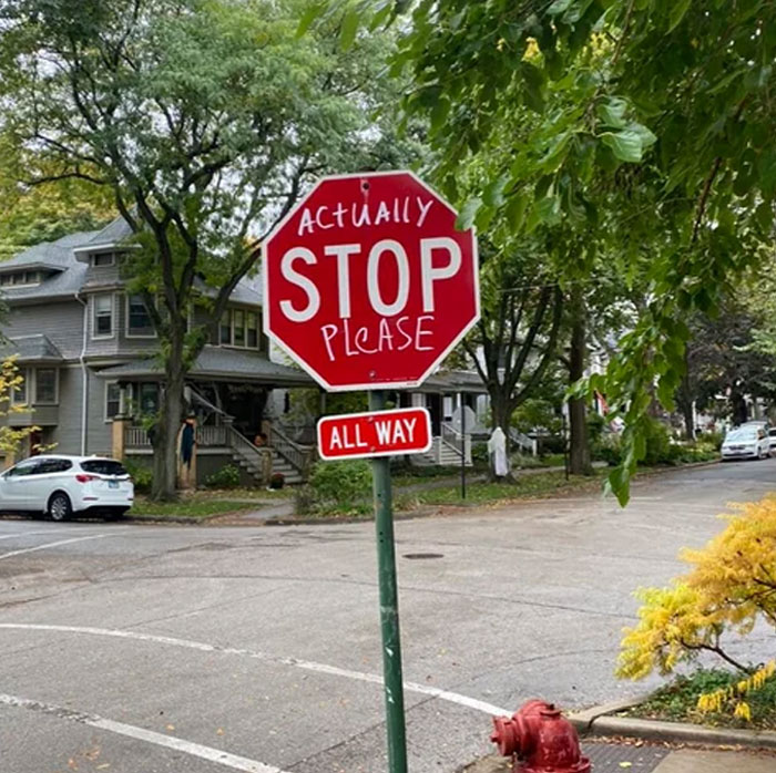 If Only They Listened. Spotted In My Neighborhood