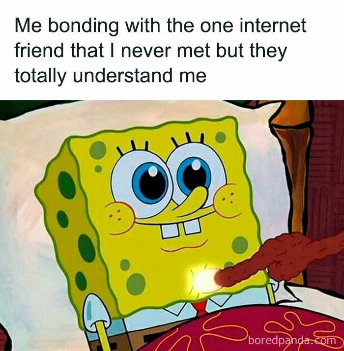 SpongeBob smiling in bed, relating to a hilariously relatable friendship meme about understanding internet friends.